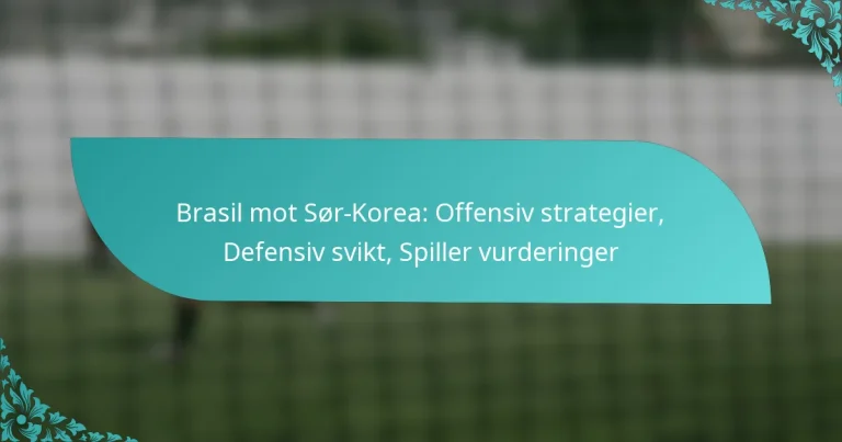 featured-image-brasil-mot-sor-korea-offensiv-strategier-defensiv-svikt-spiller-vurderinger