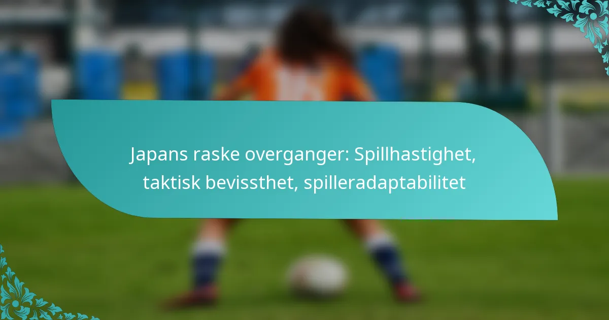 featured-image-japans-raske-overganger-spillhastighet-taktisk-bevissthet-spilleradaptabilitet