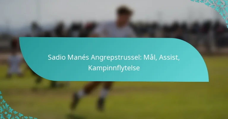 featured-image-sadio-manes-angrepstrussel-mal-assist-kampinnflytelse